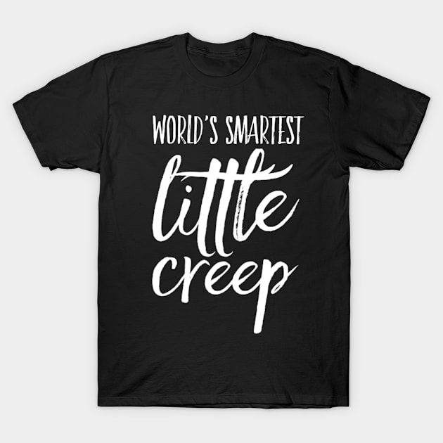 Creepy White Text New Born Kids Worlds Smartest Little Creep T-Shirt by Inspire Enclave